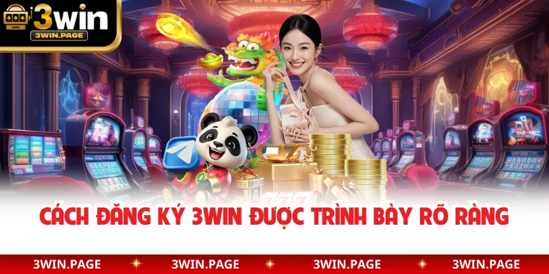 Cách đăng ký 3WIN được trình bày rõ ràng