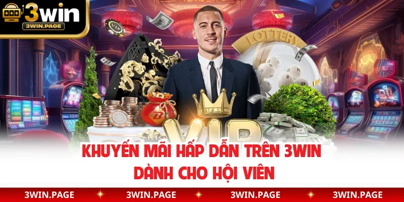 Khuyến mãi hấp dẫn trên 3WIN dành cho hội viên